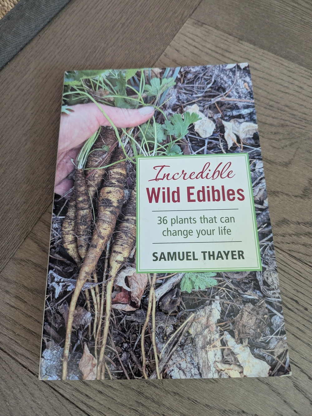 Samuel Thayer Incredible Wild Edibles (Green Cover)